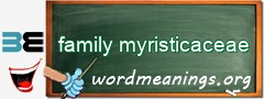 WordMeaning blackboard for family myristicaceae